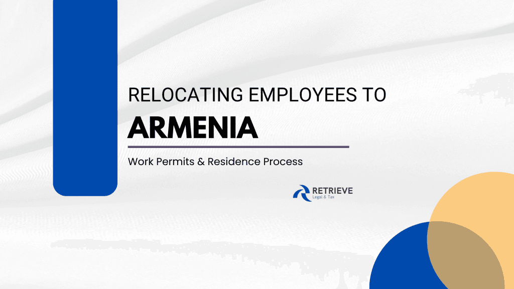 Relocating Employees to Armenia: Work Permits & Residence Process