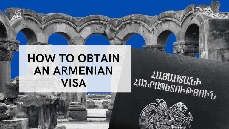 HOW TO OBTAIN AN ARMENIAN VISA?