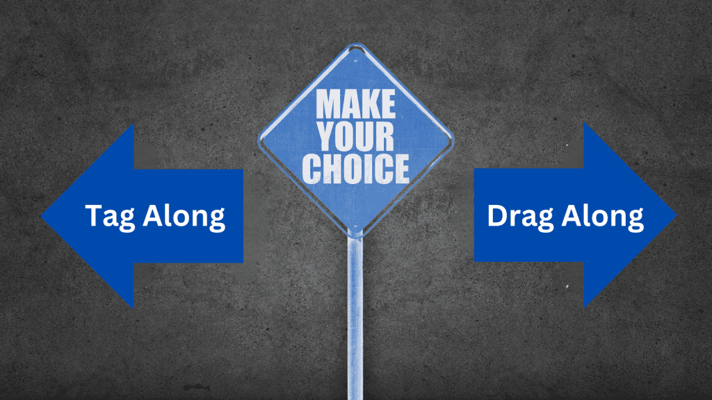 Should you drag along or tag along as an investor?