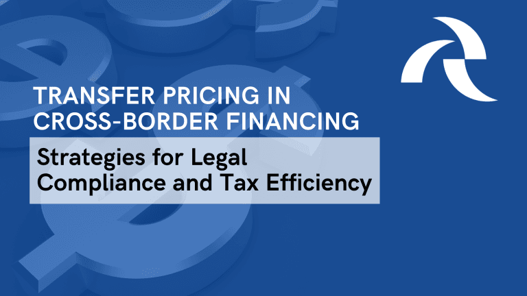 Transfer Pricing in Cross-Border Financing: Strategies for Legal Compliance and Tax Efficiency