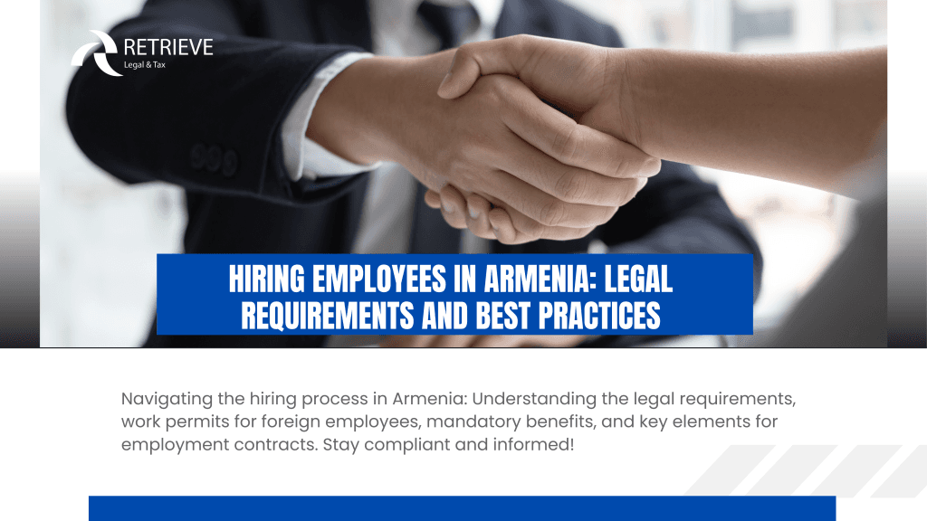 Hiring Employees in Armenia: Legal Requirements and Best Practices