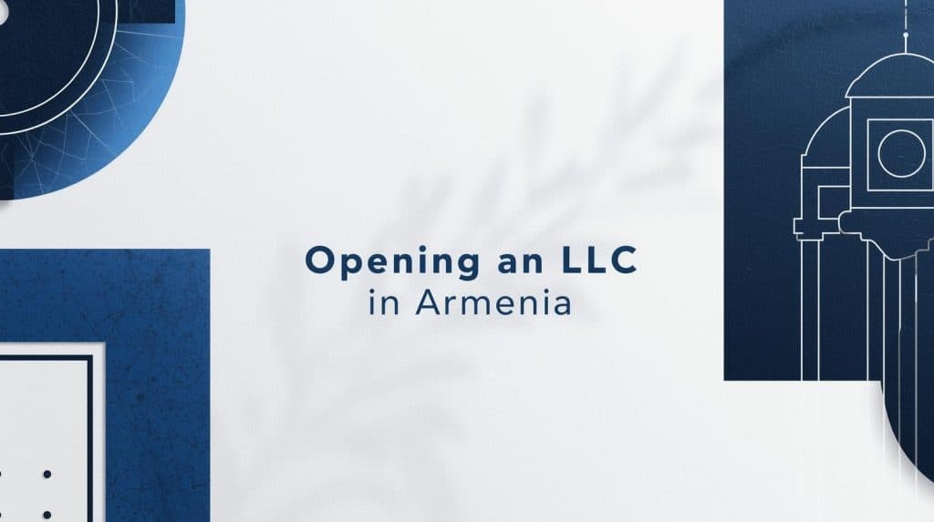 Opening an LLC in Armenia (2026)