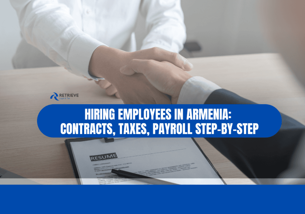 Hiring Employees in Armenia: Contracts, Taxes, Payroll Step-by-Step