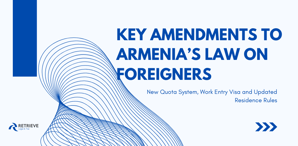 Key Amendments to Armenia’s Law on Foreigners