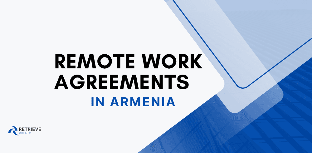 Remote Work Agreements in Armenia: Legal Requirements and Tax Implications